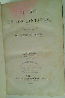 EL LIBRO DE LOS CANTARES - D. LEOCADIO LOPEZ EDITOR - MADRID - 1864 -
