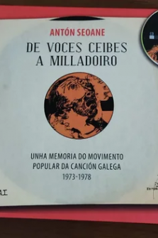 De Voces Ceibes a Milladoiro. Unha memoria do movimento popular da canción galega 1973-1978