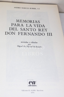 Memorias para la vida del Santo Rey Fernando III, Anotadas y editadas por Miguel de Manuel Rodíguez
